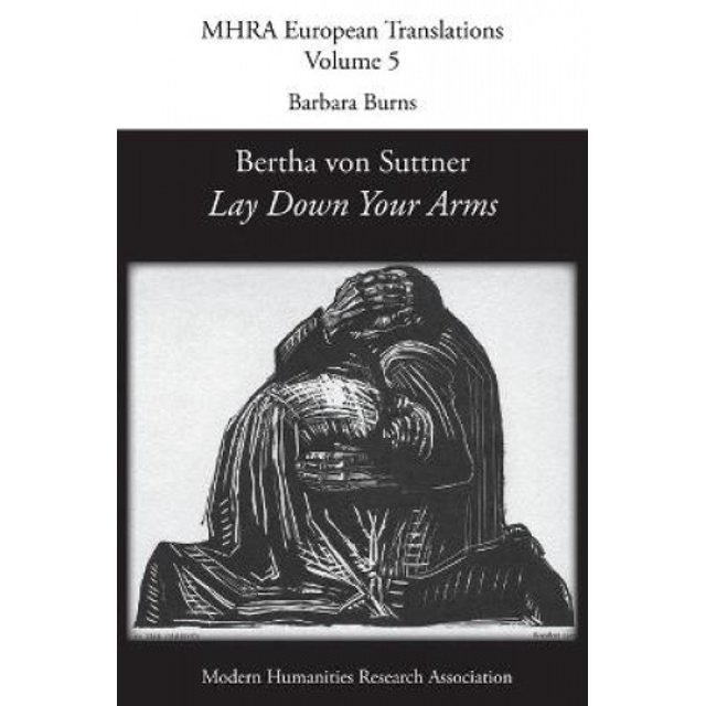 Bertha von Suttner, 'Lay Down Your Arms' (Mhra European Translations)