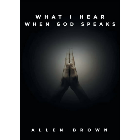 What I Hear When God Speaks, (Paperback)