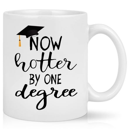 

Graduation Gifts for Him Her Now Hotter by One Degree Mug Gifts for College High School Graduates Men s Female College High School Graduation Gifts for Friends White 11oz