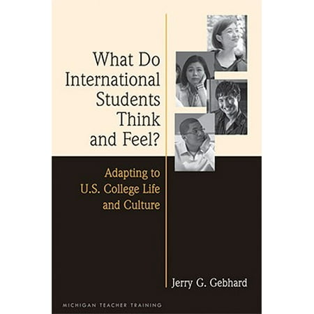 What Do International Students Think and Feel? : Adapting to U.S. College Life and