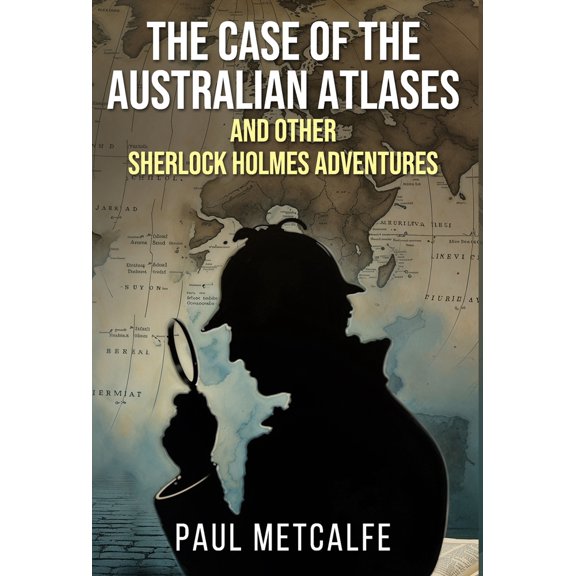Pre-Owned The Case of the Australian Atlases and other Sherlock Holmes Adventures (Hardcover) 1804247154 9781804247150