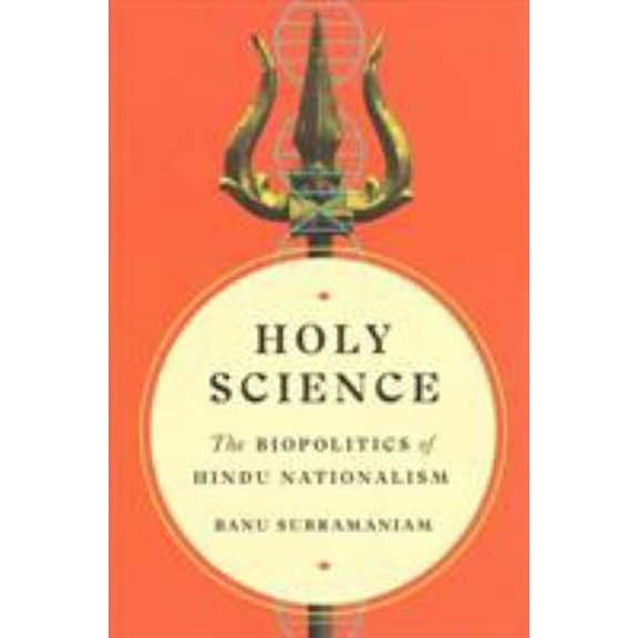 Pre-Owned Holy Science: The Biopolitics of Hindu Nationalism (Paperback) 0295745592 9780295745596