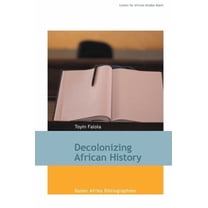 Decolonizing African History, (Paperback)