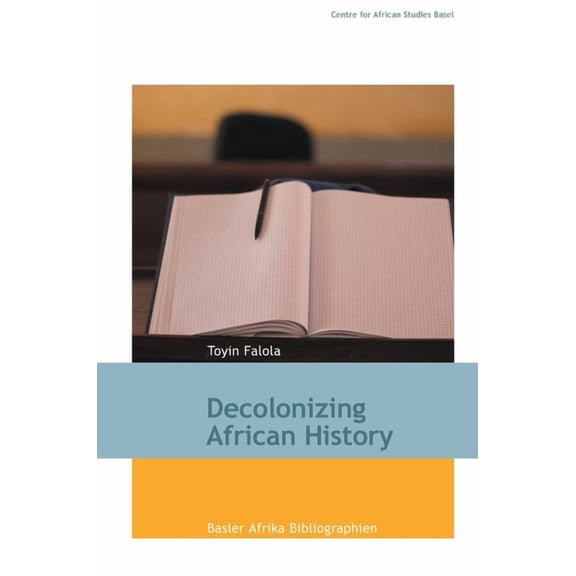 Decolonizing African History, (Paperback)