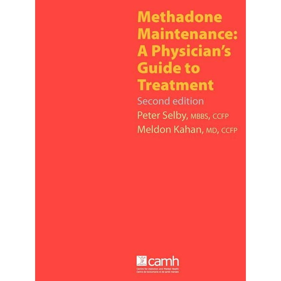 Methadone Maintenance : A Physician's Guide to Treatment, Second Edition