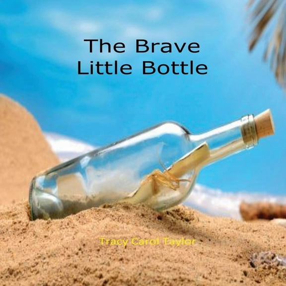 The Brave Little Bottle, (Paperback)
