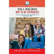 The Smart Teens-Smart Choices: How to be Courageous: For Teens and Young Adults (Paperback)(Large Print)