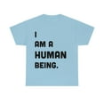 thumbnail image 2 of I Am A Human Being T-Shirt | Funny Tee | Text Tee | Unisex Heavy Cotton Tee, 2 of 9