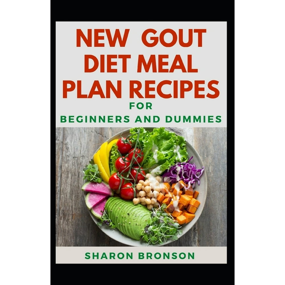 New Gout Diet Meal Plan Recipes For Beginners And Dummies: Delectable