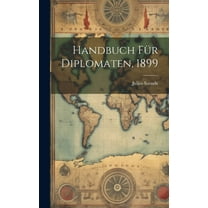 Handbuch für Diplomaten, 1899 (Hardcover)