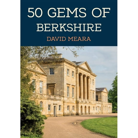 50 Gems 50 Gems of Berkshire: The History & Heritage of the Most Iconic Places, (Paperback)