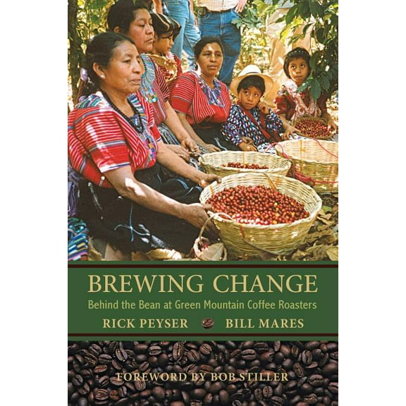 Brewing Change: Behind the Bean at Green Mountain Coffee Roasters, (Paperback)