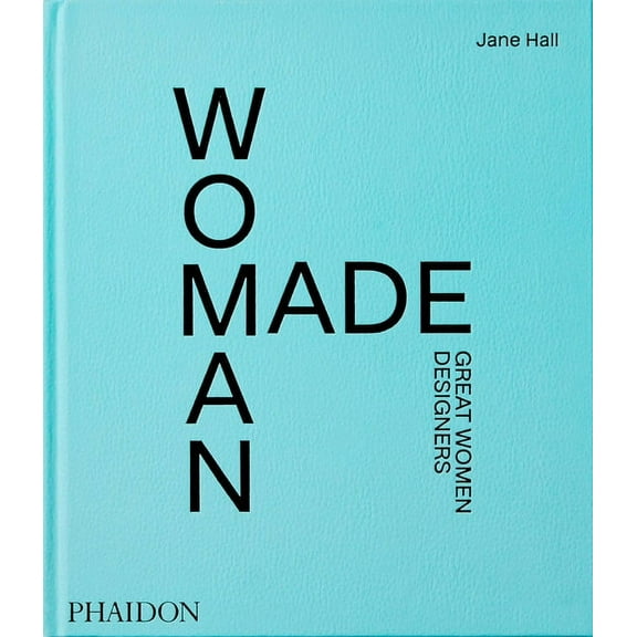 Woman Made: Great Women Designers, (Hardcover)