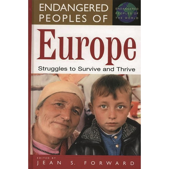 Greenwood Press Endangered Peoples of th Endangered Peoples of Europe: Struggles to Survive and Thrive, (Hardcover)