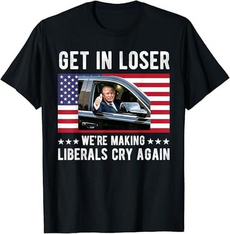 Get in loser shirt deals