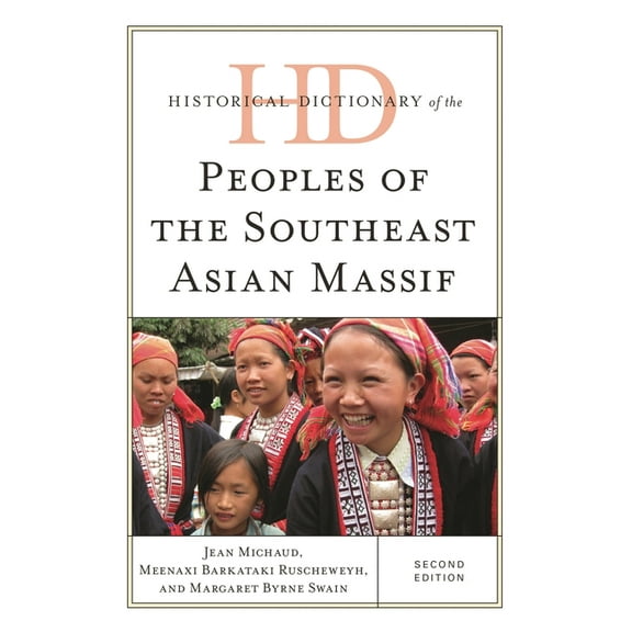 Historical Dictionaries of Peoples and C Historical Dictionary of the Peoples of the Southeast Asian Massif, (Hardcover)