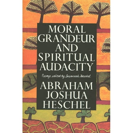 Moral Grandeur and Spiritual Audacity : Essays