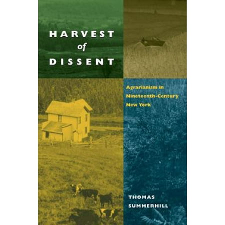 Harvest Of Dissent Agrarianism In Central New York In