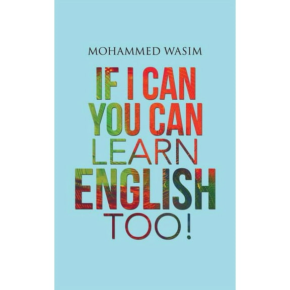 If I Can You Can Learn English Too!