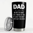 thumbnail image 3 of Dad Tumbler Gifts for Dad from Daughter Son - 20oz Stainless Steel Double-walled Insulated No Matter What Ugly Children Travel Mug Christmas, Birthday, Father''s Day Gift Set with Lid & Straw, 3 of 6