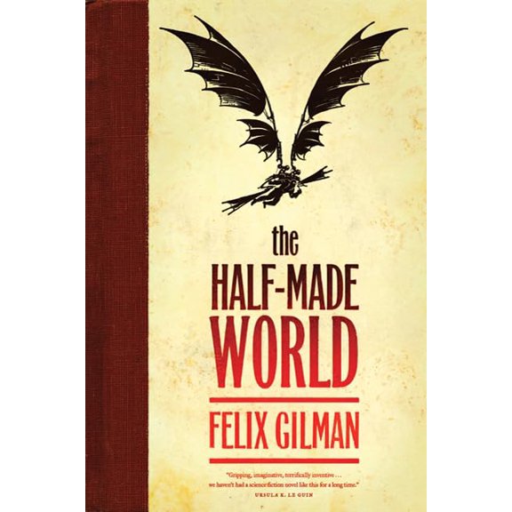 Pre-Owned The Half-Made World (Hardcover) 0765325527 9780765325525