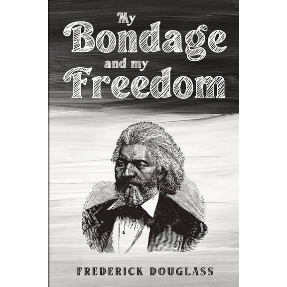 My Bondage and My Freedom, (Paperback)