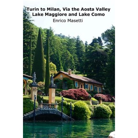 Pre-Owned Turin to Milan, Via the Aosta Valley, Lake Maggiore and Lake Como (Paperback)