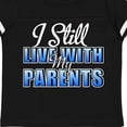 thumbnail image 4 of Inktastic I Still Live with My Parents Baby Funny Boys or Girls Toddler T-Shirt, 4 of 5