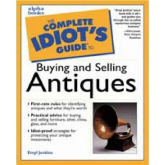 Pre-Owned The Complete Idiot's Guide to Buying and Selling Antiques (Paperback) 0028639308 9780028639307