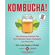 Kombucha! : The Amazing Probiotic Tea That Cleanses, Heals, Energizes, and Detoxifies 9781583335314 Used / Pre-owned