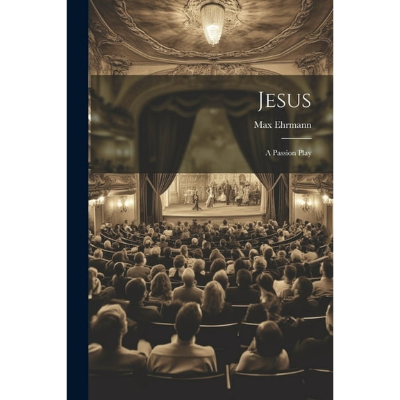 Jesus: A Passion Play (Paperback)