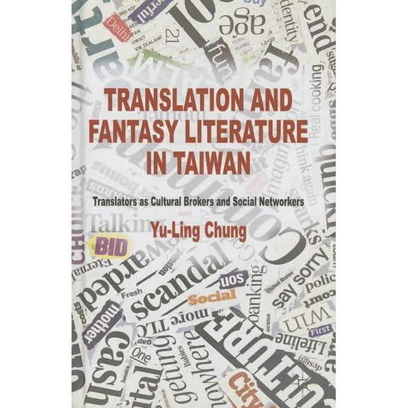 Translation and Fantasy Literature in Taiwan: Translators as Cultural Brokers and Social Networkers, (Hardcover)