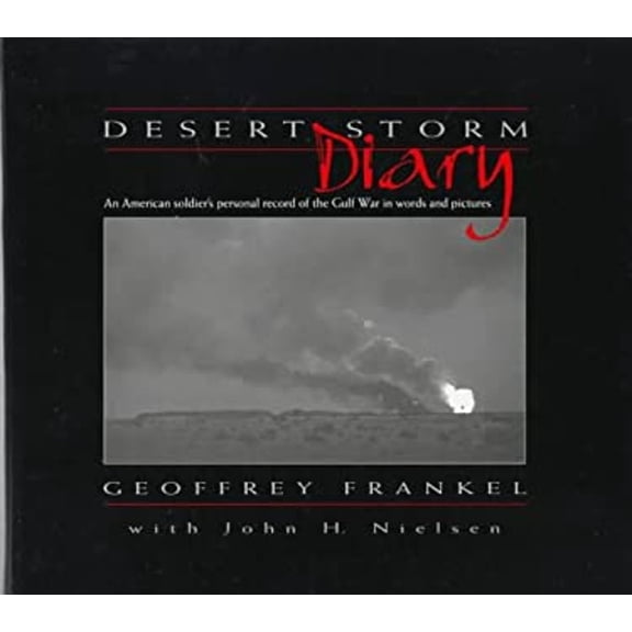 Pre-Owned Desert Storm Diary : An American Soldier's Personal Record of the Gulf War in Words and Pictures (Hardcover) 9780964535640