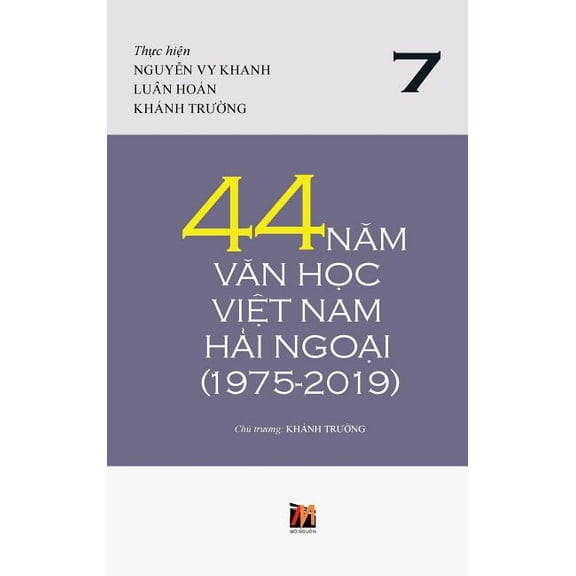 44 Năm Văn Học Việt Nam Hải Ngoại (1975-2019) - Tập 7 (Hardcover)
