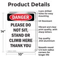 thumbnail image 2 of (2 Pack) Please Do Not Sit Stand Or Climb OSHA Danger Sign 10 Inch X 14 Inch Indoor / Outdoor Rust-Free Aluminum Metal Signs for Workplace, Workshop, and Construction Site, Made in the, 2 of 8