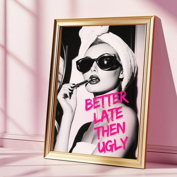 Kna Prints - Better Late Than Ugly Wall Art, Funny Wall Art Prints, Girl Power Poster, Black And White Art, Vintage Feminist Art Print, ,Decor For Living Room Bedroom, UNFRAMED-8x12