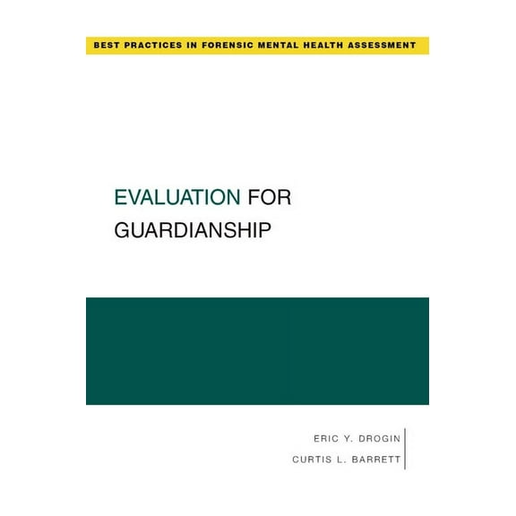 Best Practices in Forensic Mental Health Evaluation for Guardianship, (Paperback)