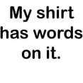 thumbnail image 3 of CafePress - Myshirthaswordsonit T Shirt - Light T-Shirt - CP, 3 of 4