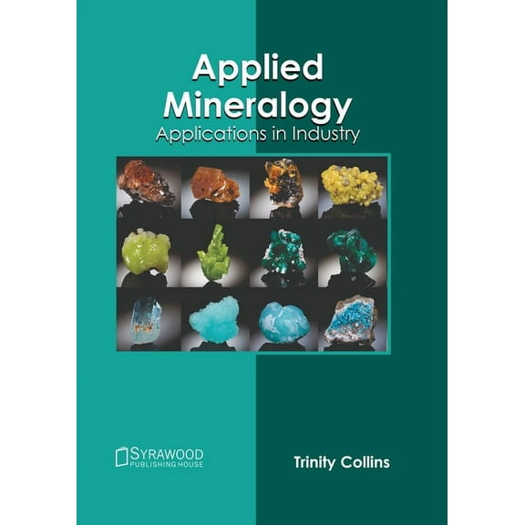 Applied Mineralogy: Applications in Industry, (Hardcover)