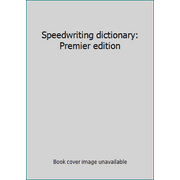 Speedwriting dictionary: Premier edition [Hardcover - Used]