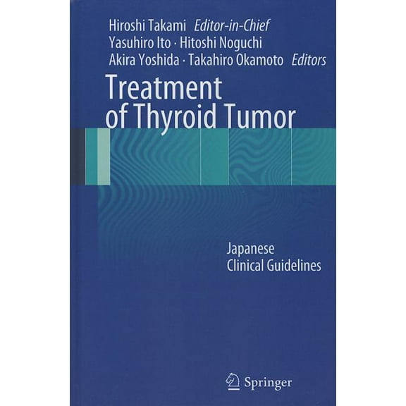 Treatment of Thyroid Tumor: Japanese Clinical Guidelines, (Hardcover)