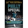 Philly Special: The Inside Story of How the Philadelphia Eagles Won Their First Super Bowl Championship, Used [Hardcover]