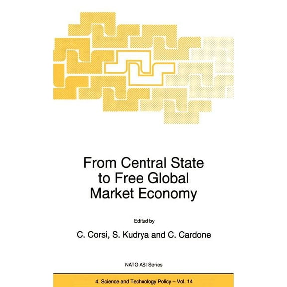 NATO Science Partnership Subseries: 4 From Central State to Free Global Market Economy, Book 14, (Hardcover)