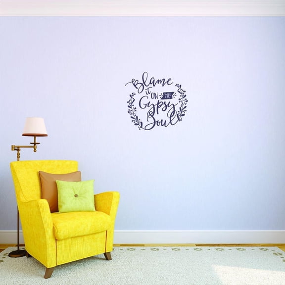 Custom Decals Blame It On My Gypsy Soul Wall Art Size: 12 X 18 Inches Color: As Seen