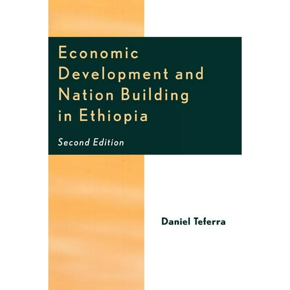 Economic Development and Nation Building in Ethiopia, (Paperback)