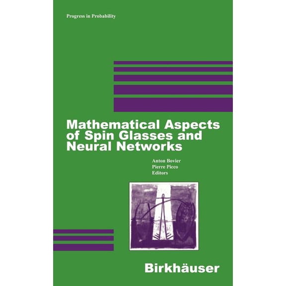 Progress in Probability Mathematical Aspects of Spin Glasses and Neural Networks, Book 41, (Hardcover)