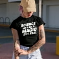 thumbnail image 2 of Science It's Like Magic but Real, Science Teacher or Lover, Scientist Quote, Black T-Shirt, Medium, 2 of 5