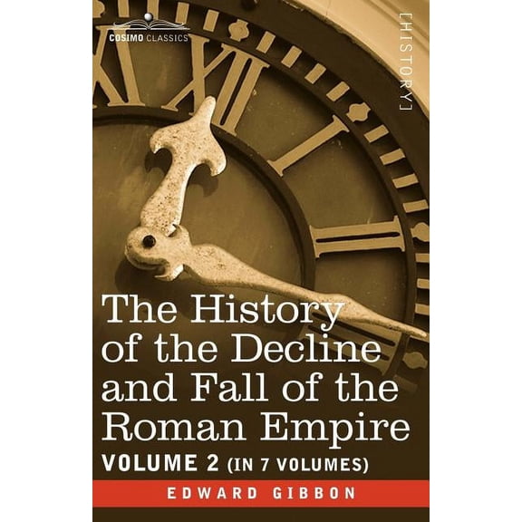 The History of the Decline and Fall of the Roman Empire, Vol. II (Paperback)