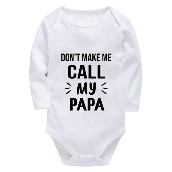 Don't Make Me Call My Papa Bodysuit for Baby Long Sleeve Going Home Outfit for Baby White Girls Newborn Outfit