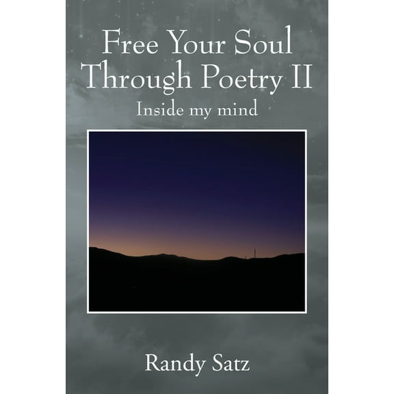 Free Your Soul Through Poetry II: Inside my mind, (Paperback)